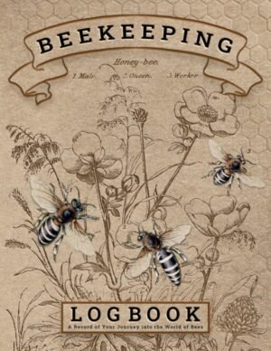 Beekeeping Log Book: Comprehensive Beekeepers Journal for Tracking 100 Beehive Inspection and Honey Bee Farming Essentials!