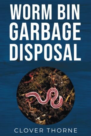 Worm Bin Garbage Disposal: Farm Red Wiggler Worms that Eat Garden Waste and Poop out Vermicompost