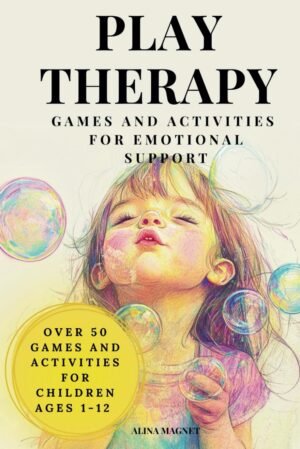 Play Therapy: Games and Activities for Emotional Support