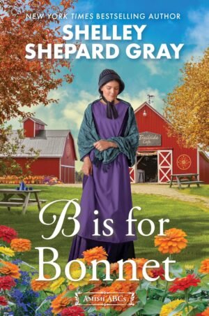 B Is for Bonnet (Amish ABCs Book 2)